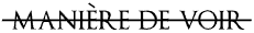 Manière De Voir